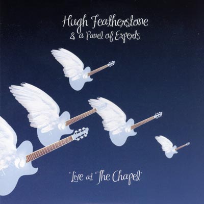 CD cover of Live at the Chapel by Hugh Featherstone and a Panel of Experts CD cover of Live at the Chapel by Hugh Featherstone and a Panel of Experts
