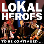 Lokal Heroes CD To be continued, featuring Hugh Featherstone