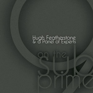 9 on the sub-prime CD by Hugh Featherstone