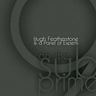 the CD 9 on the sub-prime by Hugh Featherstone